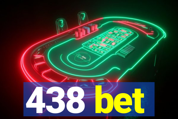 438 bet